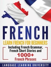 French: Learn French For Beginners Including French Grammar, French Short: New