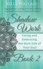 Advanced Shadow Work: Facing & Embracing The Dark Side Of Your Soul