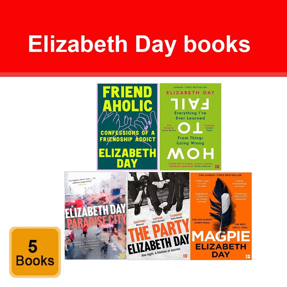 Elizabeth Day Collection 5 Books Set Magpie, Party, Paradise City, Friendaholic