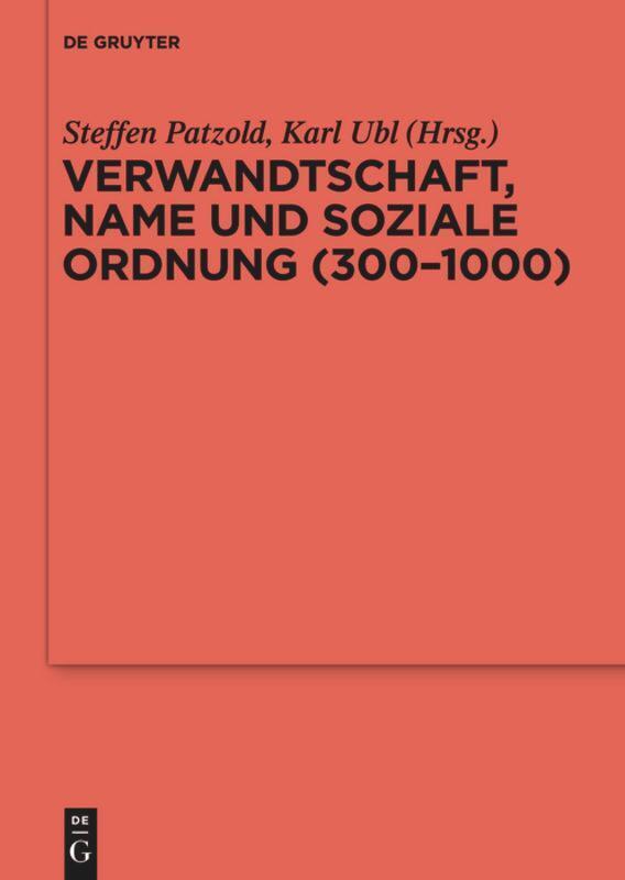 Thumbnail - Karl Ubl (u. A.) | Verwandtschaft, Name Und Soziale Ordnung (300-1000)