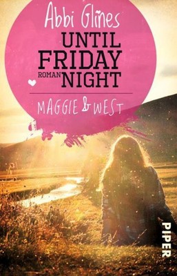 Abbi Glines / Until Friday Night - Maggie und West /  9783492309196