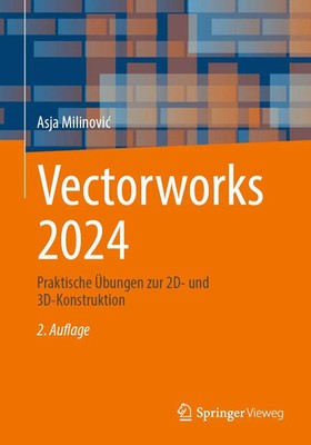 Vectorworks 2024 | Praktische Übungen zur 2D- und 3D-Konstruktion | Milinovic
