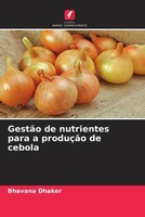 Bhavana Dhaker | GestãO De Nutrientes Para A ProduçãO De Cebola | Taschenbuch