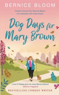 Dog Days for Mary Brown: A NOVELLA (..., Bloom, Bernice