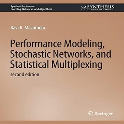 Performance Modeling Stochastic Networks and Statistical Multiple