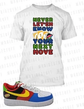 Never Let Them Know Your Next Move Sneaker Tee Shirt To Match AF One XL