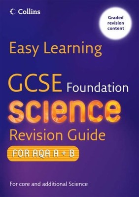Easy Learning - GCSE Science Revision Guide for AQA A+B: Foundation,Pat Winter