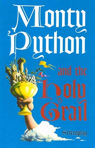 Monty Python and the Holy Grail: Screenplay,Graham Chapman, John