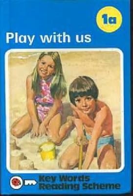 Key Words: Play With Us, 1a (The Ladybird Key Words Reading Scheme), W. Murray, 