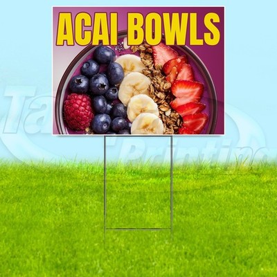ACAI BOWLS 18x24 Yard Sign Fresh Food Plastic Corrugated WITH STAKE USA YS07867