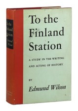 Edmund Wilson / To the Finland Station / First Edition in DJ / Harcourt..., 1940