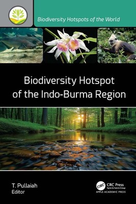 Biodiversity Hotspot of the Indo-Burma Region by T. Pullaiah Hardcover Book