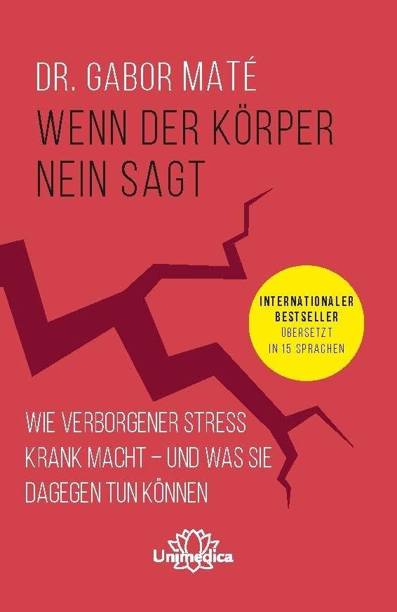 Gabor Maté Wenn der Körper nein sagt: Wie chronischer Stress krank m (Tascabile)
