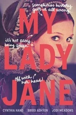 My Lady Jane: Now a Streaming Series (The Lady Janies) [Hardcover] Hand, Cynth..