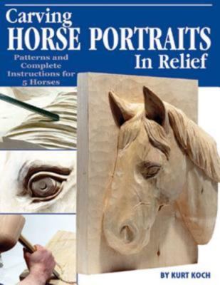 Carving Horse Portraits in Relief: Patterns and Complete Instructions for 5...