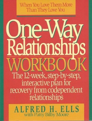 One-Way Relationships: The Twelve Week, Step-by-Step, Interactiv