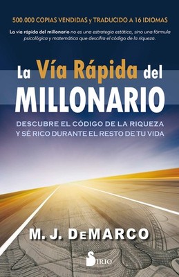 La v�a r�pida del millonario: Descubre el c�digo de la riqueza y se rico el res,