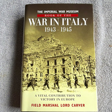 Imperial War Museum Book War in Italy 1943-1945 Field Marshal Lord Carver
