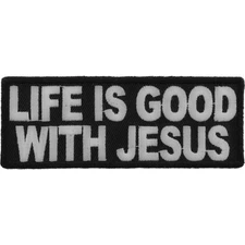 Life Is Good With Jesus   Embroidered Sew On Iron On Biker Vest Jacket Patch