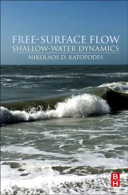 Free-Surface Flow: | Nikolaos D. Katopodes | Shallow Water Dynamics | Buch