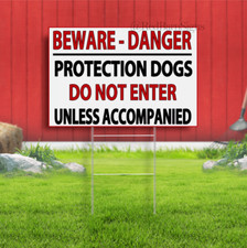 BEWARE-DANGER -PROTECTION DOGS-DO NOT ENTER-UNLESS ACCOMPANIED-YARD SIGN