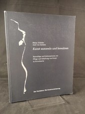 Kunst sammeln und bewahren. Ratschläge und Informationen zur Pflege und Erhaltun