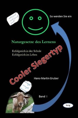 So werden Sie ein Cooler Siegertyp: Erfolgreich in der Schule - Erfolgreich im L