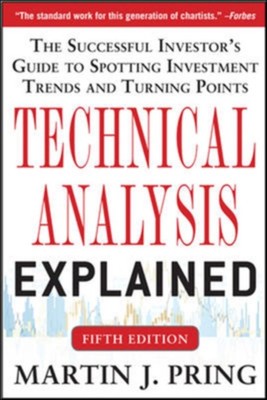 Technical Analysis Explained, Fifth Edition: The Successful Investor's Guide to