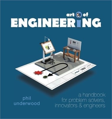 Art of ENGINEERING: a handbook for problem solvers, innovators & engineers (Hard