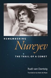 Remembering Nureyev: The Trail of a Comet von Dantz... | Buch | Zustand sehr gut