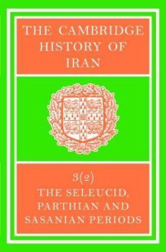 The Cambridge History of Iran Seleucid Parthian Yarshater Hardback Part 2