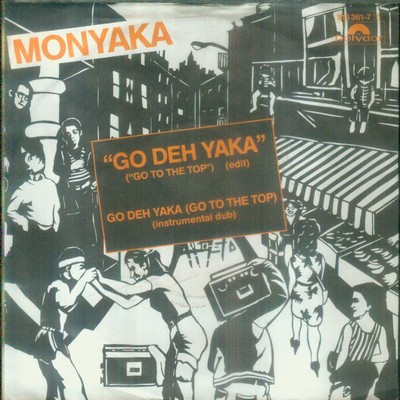 7'' Monyaka/Go Deh Yaka (Go To The Top) D
