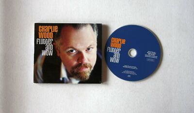 Charlie Wood Flutter And Wow Digipack CD 2009 Jazz