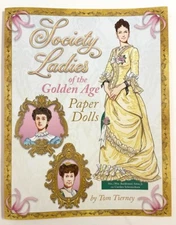 Historic Figures - SOCIETY LADIES OF THE GOLDEN AGE PAPER DOLLS by Tom Tierney