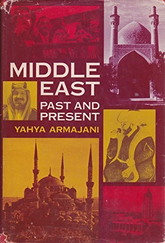 Middle East, Past And Present By Y. Armajani - Hardcover *Excellent Condition*