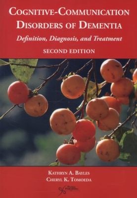 Cognitive-Communication Disorders of Dementia Cheryl, Bayles, Kat