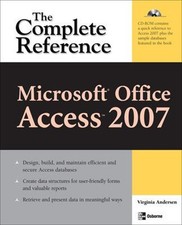 Microsoft Office Access 2007 : The Comple:te Reference Virginia A
