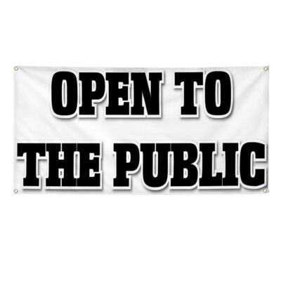 Vinyl Banner Multiple Sizes Open to The Public Business E Business Outdoor