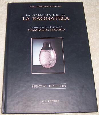 La Ragnatela Glassworks and Poetry of Giampaolo Seguso Rosa Barovier Mentasti hc