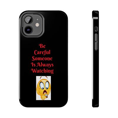I Phone Case Tough Phone Cases ''Someone Is Always Watching''