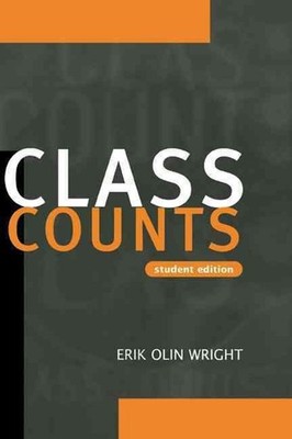 Class Counts Student Edition: Comparative Studies in Class Analysis by Erik Olin