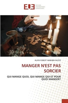 Manger n'Est Pas Sorcier by Alain Robert Makaba Ngoyi (French) Paperback Book