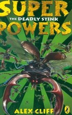 Superpowers: The Deadly Stink By Alex Cliff