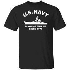 Us navy with blowing sh t up since 1775 T-Shirt Size S-4XL
