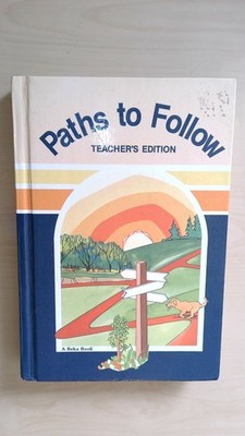 Paths to Follow Teacher's Edition 1985 Leavell Friebele Cushman A Beka Book
