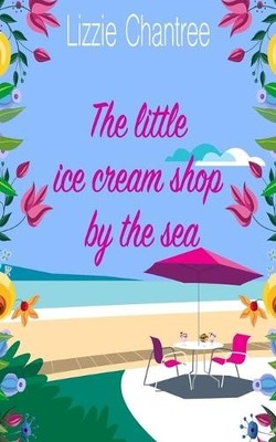 Lizzie Chantree The little ice cream shop by the sea (Paperback) (UK IMPORT)