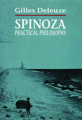 Spinoza: Practical Philosophy by Gilles Deleuze (Paperback, 2001)