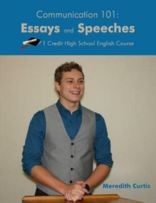 Communication 101: Essays & Speeches: One Credit High School English Course