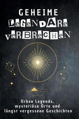Geheime legendäre Verbrechen | Tim Hartmann | deutsch