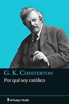 Por qu� soy cat�lico - Spanish Language Paperback NEW Chesterton, G.  18/08/2022